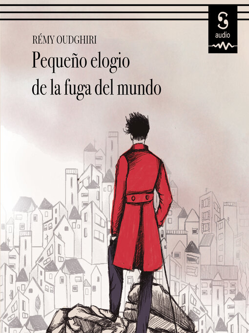 Title details for Pequeño elogio de la fuga del mundo by Rémy Oudghiri - Available